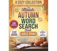 The Ultimate Autumn Word Search Book: A Cozy Collection of 100 Large Print Word Search Puzzles including Halloween and Thanksgiving for Seniors and Adults