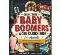 The Ultimate Baby Boomers Word Search Book for Adults: A Nostalgic Puzzle Journey Through the Music, Memories, Trends, and Moments of a Generation