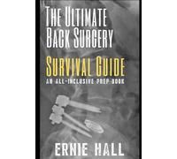 The Ultimate Back Surgery Survival Guide: An All-Inclusive Prep Book