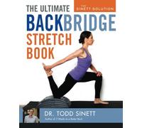 The Ultimate Backbridge Stretch Book: (The Sinett Solution)