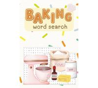 The Ultimate Baking Word Search Collection: Large Print Puzzles for Relaxation & Stress Relief