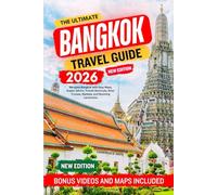 The Ultimate Bangkok Travel Guide 2026: Navigate Bangkok with Easy Maps, Expert Advice, Transit Shortcuts, River Cruises, Markets, and Stunning Landmarks