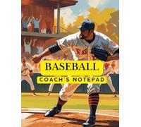 THE ULTIMATE BASEBALL COACH’S NOTEPAD: From Dugout to Diamond - Plan, Track, and Win.