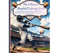 The Ultimate Baseball Coloring Book: A Fun Sports Activity Book for Kids & Teens Featuring Action-Packed Ballgames, Players, and Equipment