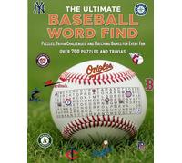 THE ULTIMATE BASEBALL WORD FIND: PUZZLES, TRIVIA CHALLENGES, AND MATCHING GAMES FOR EVERY FAN