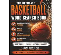 The Ultimate Basketball Word Search Book: 50 Basketball-Themed Puzzles with 750 Hidden Words, Fun Facts, Trivia Challenges, and Inspirational Quotes ... Adults & Seniors (Puzzle Champions Series)