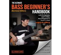 The Ultimate Bass Beginner's Handbook: Burmese Edition | 200+ Exercises and Bass Guitar Lessons for Beginners | Introduction To Blues & Boogie | ... Notation | Sheet Music Book for Students
