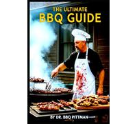The Ultimate BBQ Guide