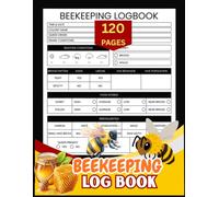 The Ultimate Beekeeping Log Book: Hive Inspection, Colony Health, Honey Harvest, and Apiary Management Tracker