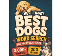 The Ultimate Best Dogs Word Search for Adults & Seniors: The Biggest Dog-Lover's Puzzle Collection - More Words, More ME TIME, Less Stress (Animal Lovers Activity Books)