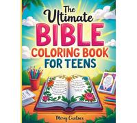 The Ultimate Bible Coloring Book for Teens: 50+ Inspiring Christian Coloring Pages with Scripture, Faith Activities, and Beautiful Biblical Designs for Teenagers