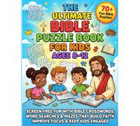 The Ultimate Bible Puzzle Book for Kids Ages 8-12: Screen-Free Fun with Bible Crosswords, Word Searches & Mazes That Build Faith, Improve Focus & Keep Kids Engaged