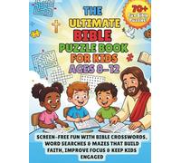 The Ultimate Bible Puzzle Book for Kids Ages 8-12: Screen-Free Fun with Bible Crosswords, Word Searches & Mazes That Build Faith, Improve Focus & Keep Kids Engaged