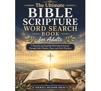 The Ultimate Bible Scripture Word Search Book for Adults: A Peaceful and Inspiring Word Search Journey Through Faith, Wisdom, Prayer, and God’s Promises