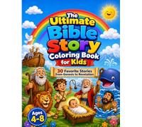 The Ultimate Bible Story Coloring Book for Kids: 30 Favorite Stories from Genesis to Revelation