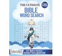 The Ultimate Bible Word Search: 100 Christian Bible Puzzles Inspired from Scripture, 1500 Words in Large Print with Solutions