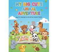 The Ultimate Big Eye Animal Adventure: Simple & Fun Animal Coloring Pages for Boys and Girls Ages 3 - 6 yrs.