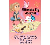 The Ultimate Big Journal for Girls Ages 9-12: A Fun and Inspiring 170+ Page Diary, Planner, Food & Mood Tracker, and School Organizer - Designed Especially for Girls Ages 9 to 12!
