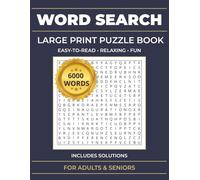 The Ultimate Big Print Word Search Puzzle Book - 300 Large-Print Puzzles with 6,000 Words: Extra-Large 8.5" x 11" Format • Easy-to-Read Print • 375 ... Solutions • Perfect for Adults & Seniors