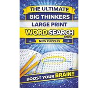 The Ultimate Big Thinkers Large Print Word Search Book: Challenging & Educational Word Search Puzzles for Curious Minds | 112 Puzzles | Large Print | (Big Thinkers Word Search For Adults & Seniors)