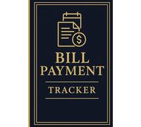 The Ultimate Bill Payment Tracker: Monthly Budget Planner to Track Bills, Manage Expenses & Stay Debt-Free | Simple Finance Organizer for Smart Money Habits