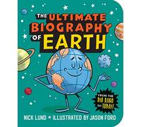 La biografía definitiva de la Tierra – Desde el Big Bang hasta hoy