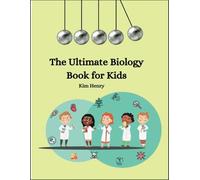 The Ultimate Biology Book for Kids
