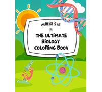 The Ultimate Biology Coloring Book: My First Microbiology STEM Activity Book of Cells, Bacteria, and Viruses for Kids and Toddlers Ages 1-8 (Coloring is Fun)