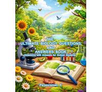 The Ultimate Biology Questions And Answers Book: Questions and Answers for School Students