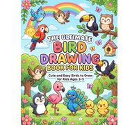 The ultimate Bird Drawing Book for kids