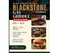 The Ultimate Blackstone Griddle Cookbook for Beginners: Delicious Recipes with Pro Tips and Grilling Master Techniques to Cook Like a Chef, Perfect ... and Picnics (Ultimate Recipe Collection)