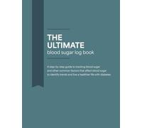 The Ultimate Blood Sugar Log Book