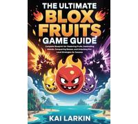 The Ultimate Blox Fruits Game Guide: Complete Blueprint for Mastering Fruits, Dominating Islands, Conquering Bosses, and Unlocking Pro-Level Strategies for Success