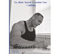 The Ultimate Blueprint to Functional Power & Conditioning Including Original Artwork by Joshua Berube: A Step-by-Step Guide to Building Strength, ... Fitness Through Proven Training Methods