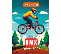 The Ultimate BMX Trivia Book (The Ultimate Sports Trivia Books)