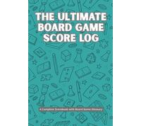The Ultimate Board Game Score Log: A Complete Scorebook with Board Game Glossary - Green Edition (Scorebooks and score sheets for board games)