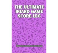 The Ultimate Board Game Score Log: A Complete Scorebook with Board Game Glossary - Magenta Edition (Scorebooks and score sheets for board games)
