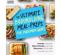 The Ultimate Bodybuilding for Maximum Gain Cookbook: Macro Nutrition & Meal Prep Cookbook for Men - 4-Week Plan Made Easy