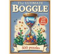 The Ultimate Boggle Puzzle Book: 500 Boggle Puzzles for Brain Boosting Fun, Puzzles and Solutions