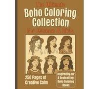 The Ultimate Boho Coloring Collection for Women & Girls: Over 250 Pages of Bold, Relaxing Designs Featuring Boho Girls, Fashion, and Free-Spirited Women (BOHO COLORING BOOKS)