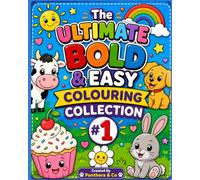 The Ultimate Bold & Easy Colouring Collection #1: 50+ Fun & Relaxing Designs from Five Best-Selling Colouring Books (Bold & Easy Colouring Books)