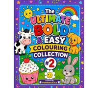 The Ultimate Bold & Easy Colouring Collection #2: Another 50+ Fun & Relaxing Designs from Five Best-Selling Colouring Books (Bold & Easy Colouring Books)