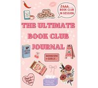 The Ultimate Book Club Journal: Your Dream Bookish Meeting Keepsake