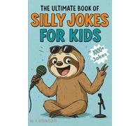 The Ultimate Book for Silly Joke for Kids