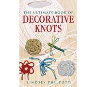 The Ultimate Book of Decorative Knots