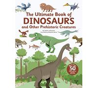 The Ultimate Book of Dinosaurs and Other Prehistoric Creatures: Lift-the-Flap Book: 10