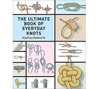 The Ultimate Book of Everyday Knots: (over 5,000 Copies Sold)