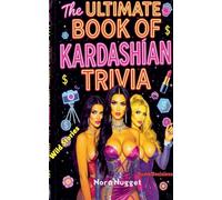 The Ultimate Book of Kardashian Trivia