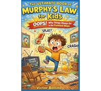 The Ultimate Book of Murphy’s Law for Kids: OOPS! Why Things Always Go Wrong in the Funniest Ways