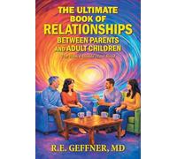 The Ultimate Book of Relationships Between Parents and Adult Children: The Book I Should Have Read